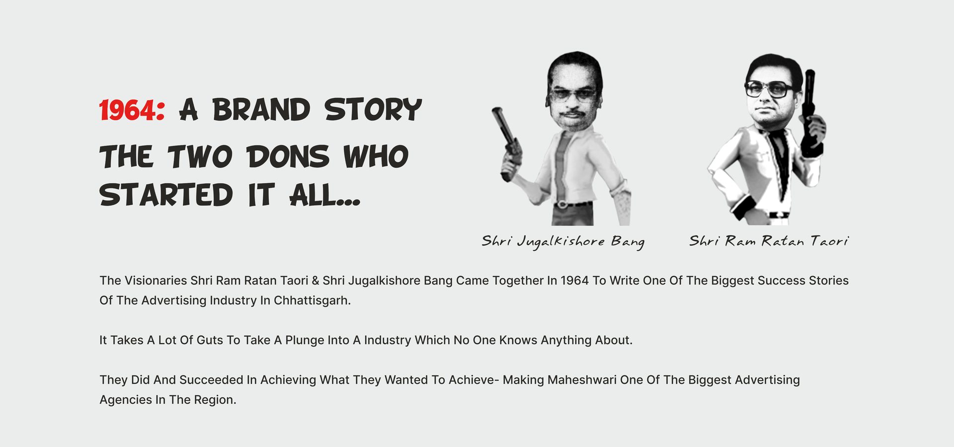 The Brand Story — 1964, the two dons who started it all: Shri Jugalkishore Bang and Shri Ram Ratan Taori